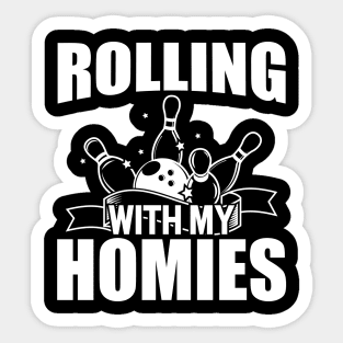 Bowling - Rolling with my homies w Sticker